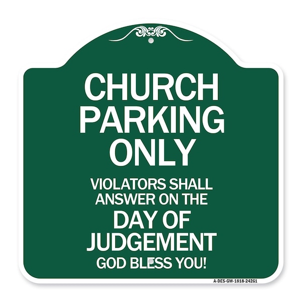 Signmission Church Parking Only Violators Shall Answer on the Day of Judgement, Green & White, GW-1818-24261 A-DES-GW-1818-24261 - main